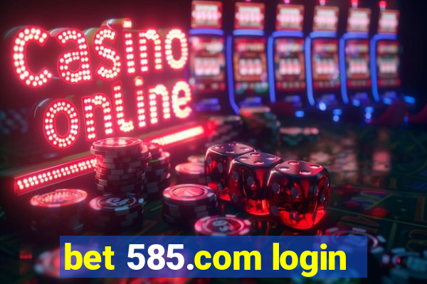 bet 585.com login