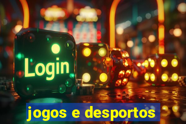 jogos e desportos