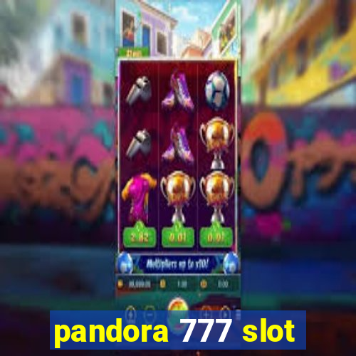 pandora 777 slot