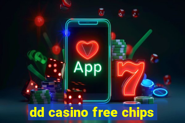 dd casino free chips