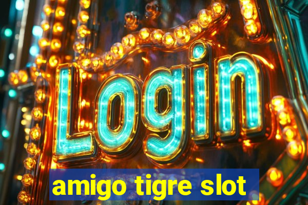 amigo tigre slot