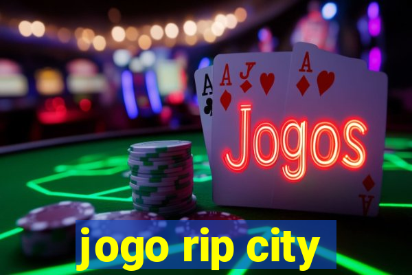 jogo rip city