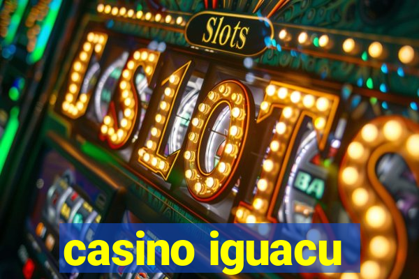 casino iguacu