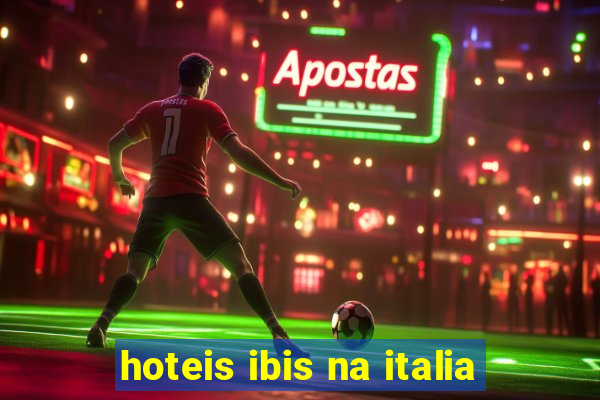 hoteis ibis na italia