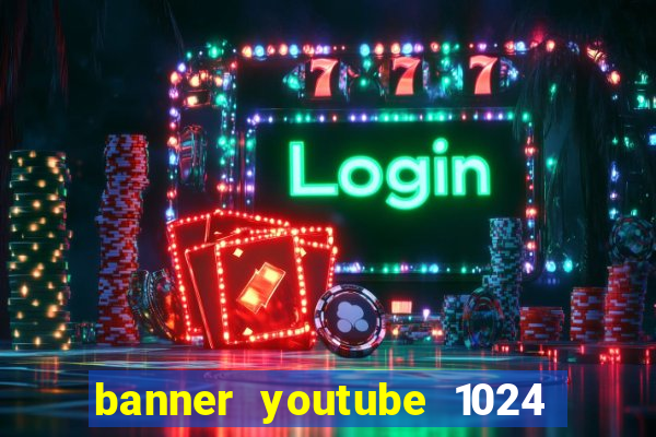 banner youtube 1024 x 576