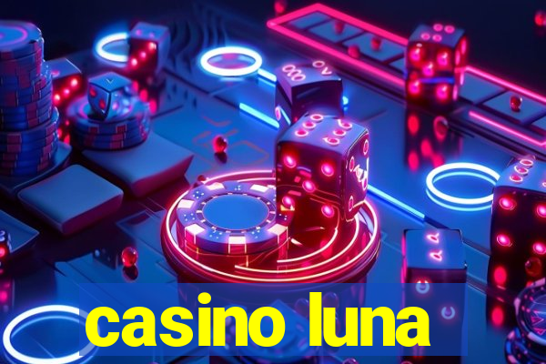 casino luna