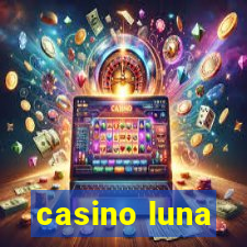 casino luna