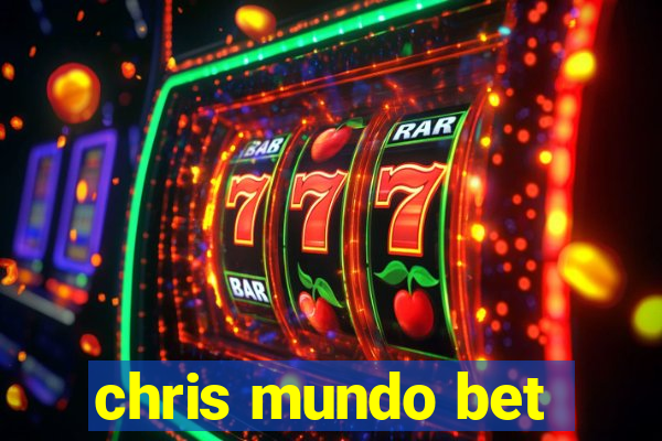 chris mundo bet