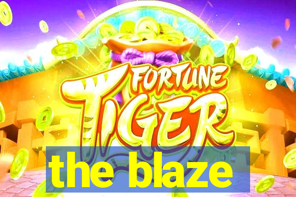 the blaze