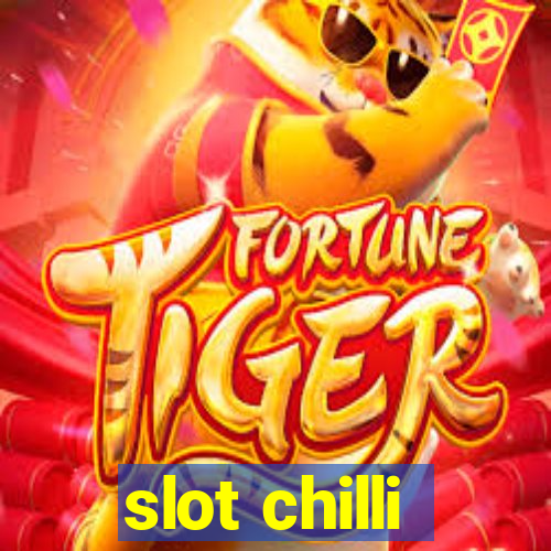 slot chilli