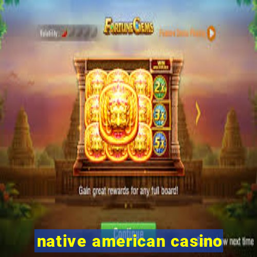 native american casino