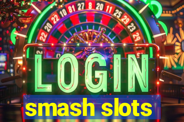 smash slots