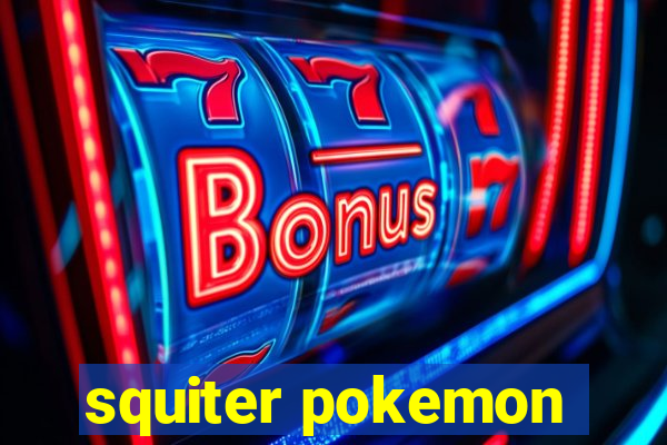 squiter pokemon