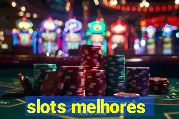 slots melhores