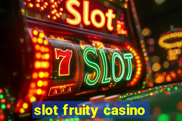 slot fruity casino