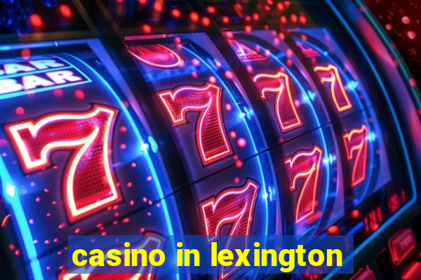 casino in lexington