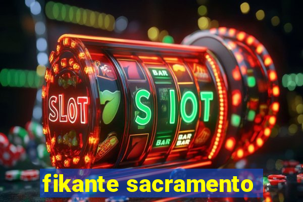 fikante sacramento