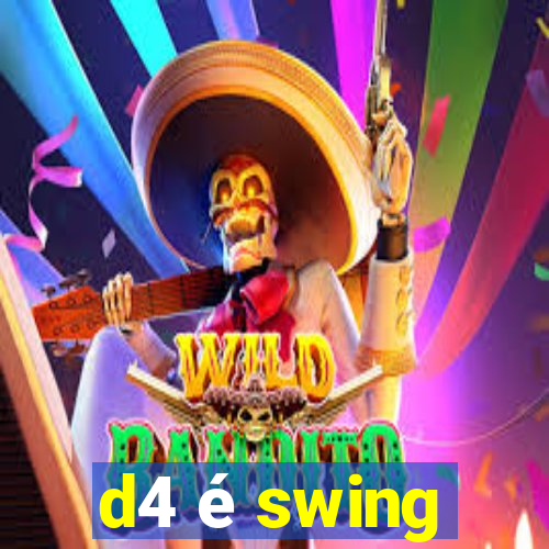 d4 é swing