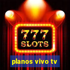 planos vivo tv