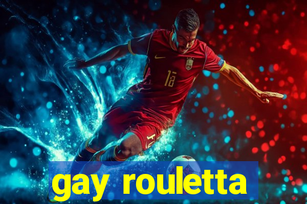 gay rouletta