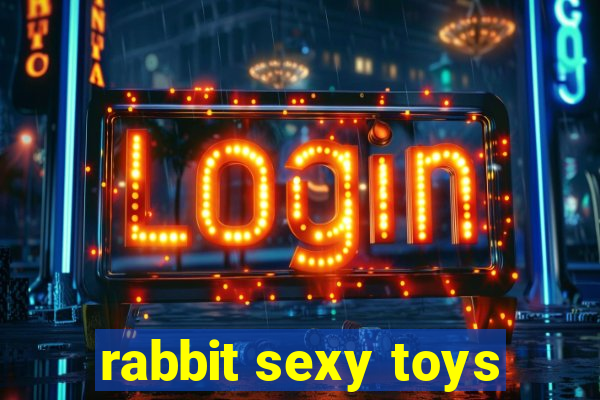 rabbit sexy toys