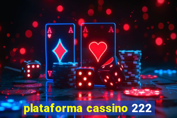 plataforma cassino 222