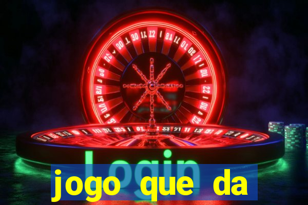 jogo que da dinheiro do tigre