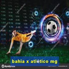 bahia x atlético mg