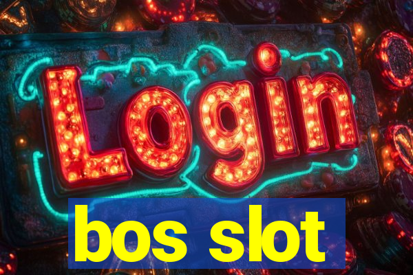 bos slot