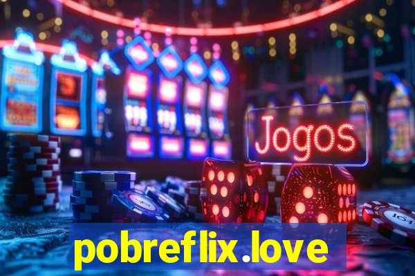 pobreflix.love