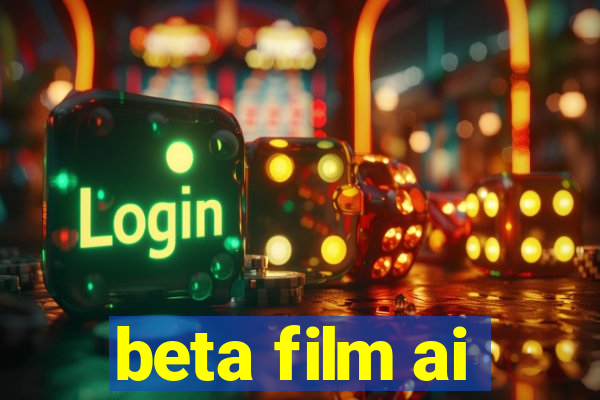 beta film ai