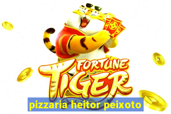 pizzaria heitor peixoto