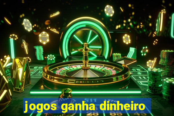 jogos ganha dinheiro