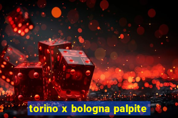 torino x bologna palpite