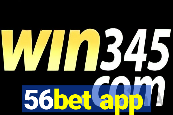 56bet app