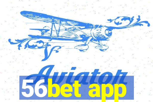 56bet app