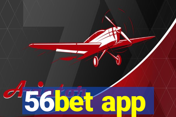 56bet app