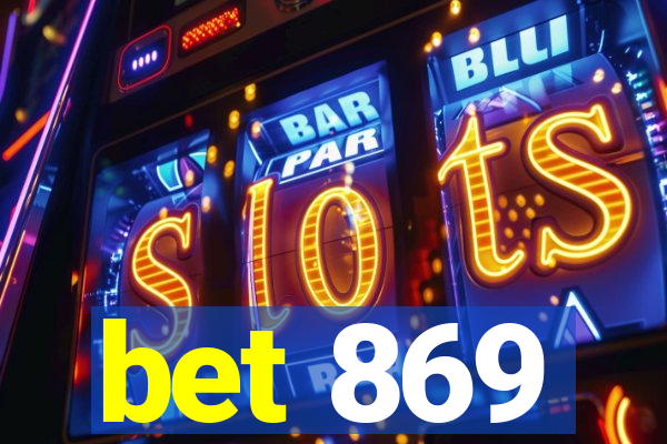 bet 869