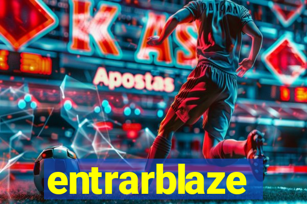 entrarblaze