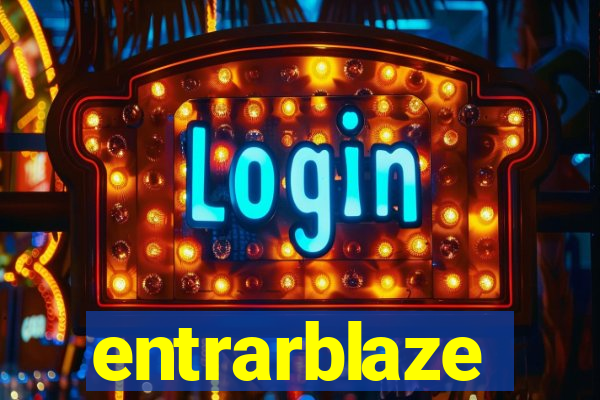 entrarblaze