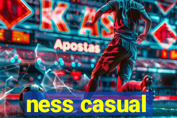 ness casual