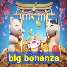 big bonanza