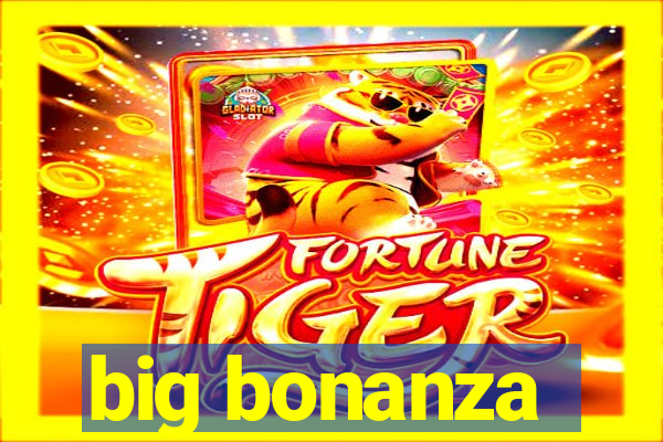 big bonanza