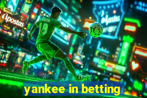 yankee in betting