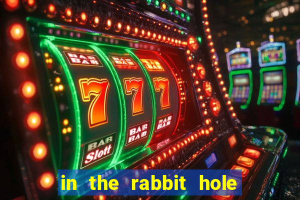 in the rabbit hole slot free play