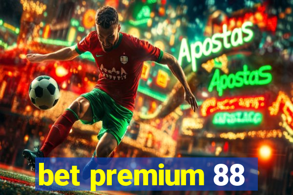 bet premium 88