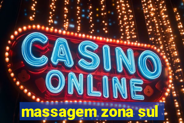 massagem zona sul