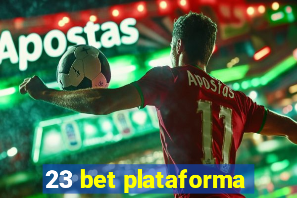 23 bet plataforma