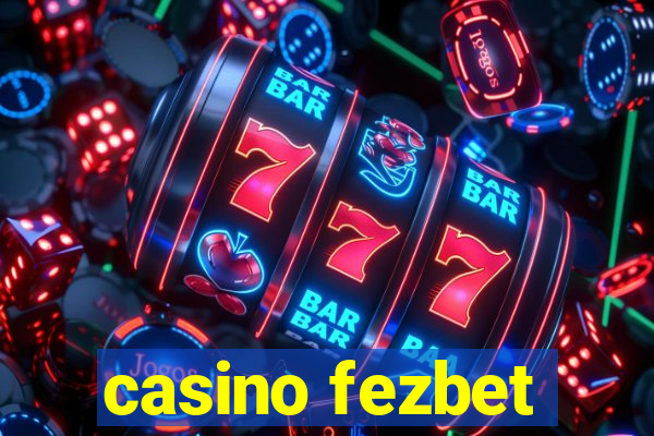 casino fezbet