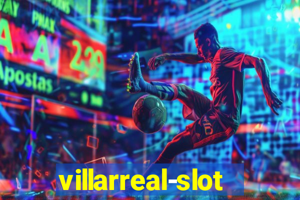 villarreal-slot